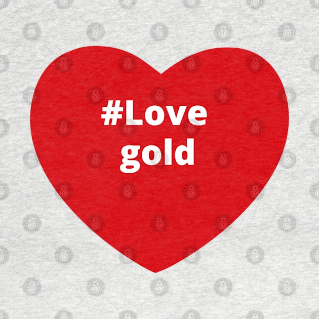 Love Gold - Hashtag Heart by support4love